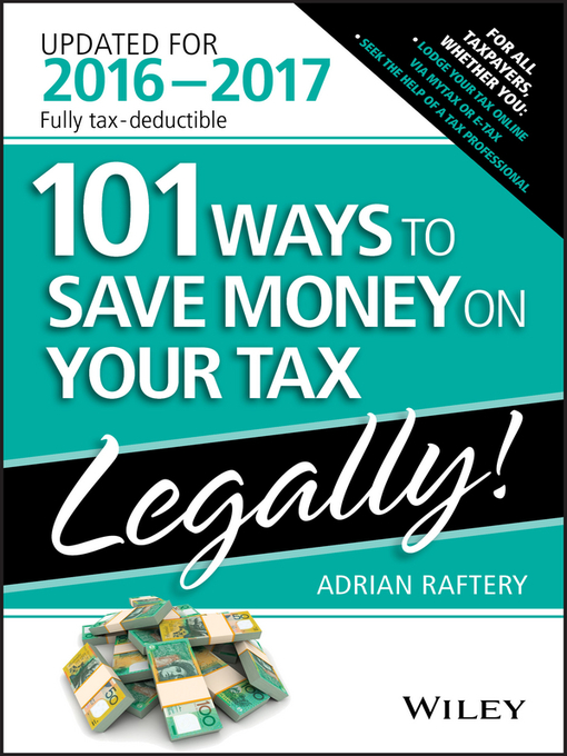 Title details for 101 Ways to Save Money On Your Tax—Legally 2016-2017 by Adrian Raftery - Available
